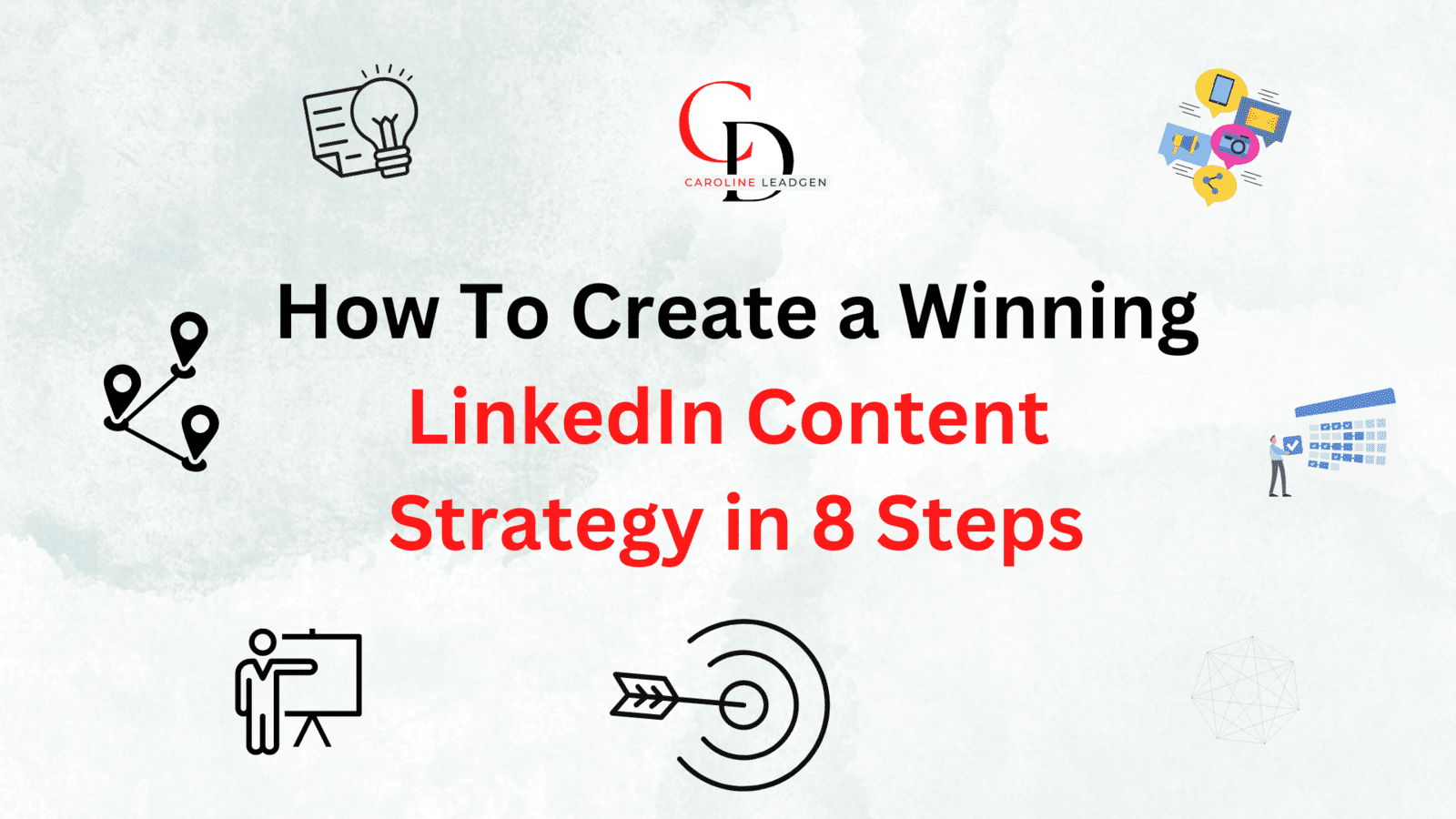 How To Create a WinningLinkedIn Content Strategy in 8 Steps